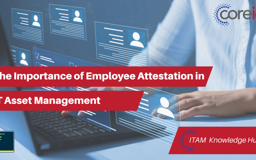 The Importance of Employee Attestation in IT Asset Management